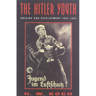 The Hitler Youth: Origins and Development 1922-1945