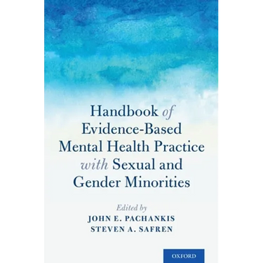 Handbook of Evidence-Based Mental Health Practice with Sexual and Gender Minorities