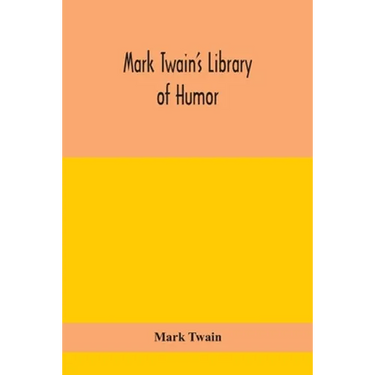 Mark Twain'S Library Of Humor