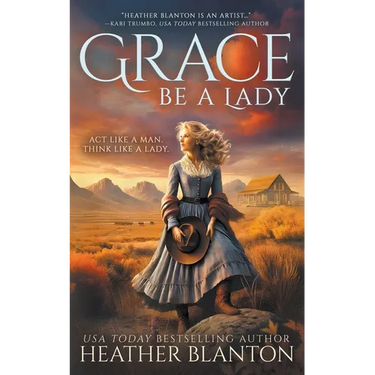 Grace Be a Lady: A Christian Historical Western Romance