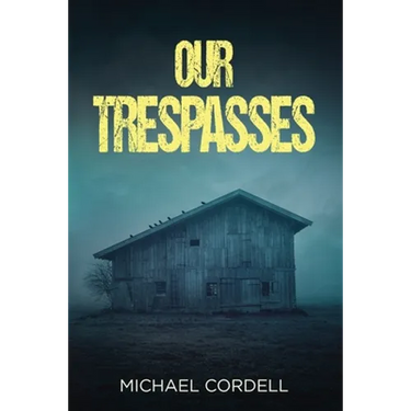 Our Trespasses: A Paranormal Thriller