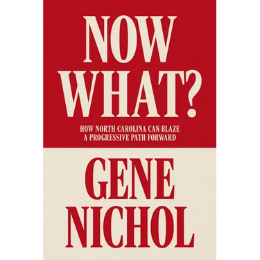 Now What?: How North Carolina Can Blaze a Progressive Path Forward