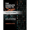The Complete Guide to FamilyTreeDNA: Y-DNA, Mitochondrial, Autosomal and X-DNA