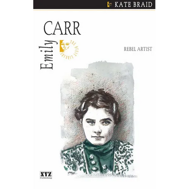 Emily Carr: Rebel Artist
