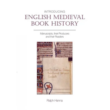 Introducing English Medieval Book History: Manuscripts, Their Producers and Their Readers