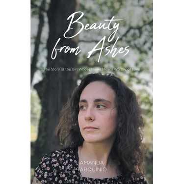 Beauty from Ashes: The Story of the Girl Whose Name Means Worthy of Love