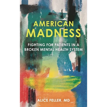 American Madness: Fighting for Patients in a Broken Mental Health System