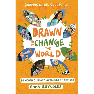 Drawn to Change the World Graphic Novel Collection: 16 Youth Climate Activists, 16 Artists: A Graphic Novel