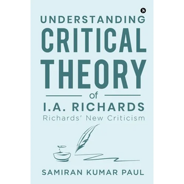 Understanding Critical Theory of I.A. Richards: Richards' New Criticism
