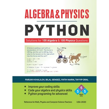 Algebra & Physics - Python: Python Solutions for 100 Algebra and 100 Physics Questions -
