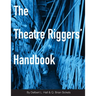 The Theatre Riggers' Handbook