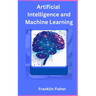 Artificial Intelligence and Machine Learning
