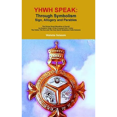 Yhwh Speak: Through Symbolism, Allegory, Sign and Parables