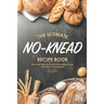 The Ultimate No-Knead Recipe Book: The Most Delicious and Warm Breads Ever, All with No-Kneading!