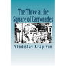 The Three at the Square of Carronades