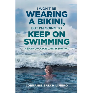 I Won't be Wearing a Bikini, But I'm Going to Keep on Swimming: A Story of Colon Cancer Survival