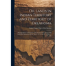 Oil Lands in Indian Territory and Territory of Oklahoma: Hearings Before the Secretary of the Interior On Leasinng of Oil Lands and Natural-Gas Wells.