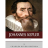 Legendary Scientists: The Life and Legacy of Johannes Kepler