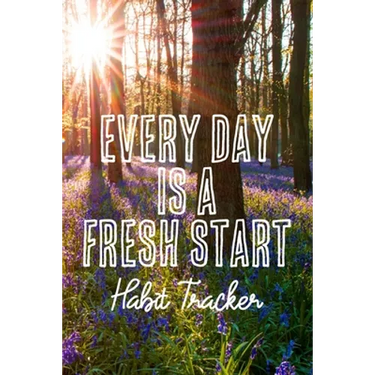 Every Day is a Fresh Start Habit Tracker: Monthly Color-In Charts to Track Your New Habits