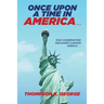 Once Upon a Time in America . . .: How Conservatives' Ideologies Changed America . . .