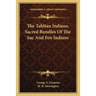 The Tahltan Indians; Sacred Bundles Of The Sac And Fox Indians