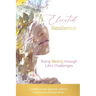 Elevated Resilience: Rising Strong through Life's Challenges