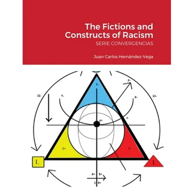 The Fictions and Constructs of Racism: Serie Convergencias