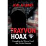 The Trayvon Hoax: Unmasking the Witness Fraud that Divided America