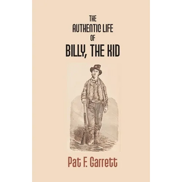 The Authentic Life Of Billy The Kid