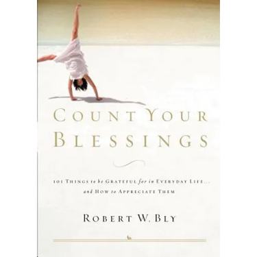 Count Your Blessings: 63 Things to Be Grateful for in Everyday Life . . . and How to Appreciate Them