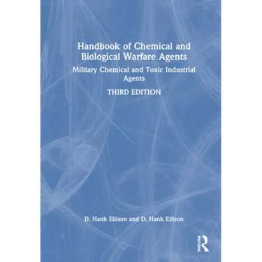 Handbook of Chemical and Biological Warfare Agents, Volume 1: Military Chemical and Toxic Industrial Agents