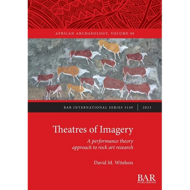 Theatres of Imagery: A performance theory approach to rock art research