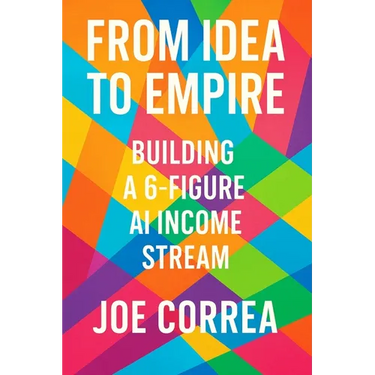 From Idea to Empire: Scale Your AI Side Hustle Into a Global Digital Business Without Investors or Employees