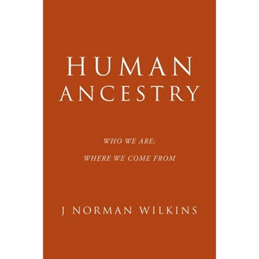 Human Ancestry: Who We Are; Where We Come From