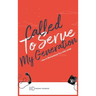 Called To Serve My Generation: How To Find Purpose in a Noisy World