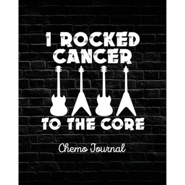 I Rocked Cancer To The Core: Chemo Journal Cancer Notebook Fighting Cancer