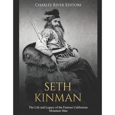 Seth Kinman: The Life and Legacy of the Famous Californian Mountain Man