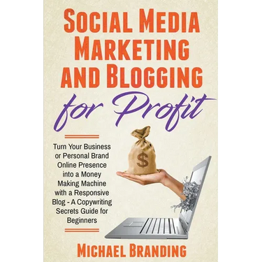 Social Media Marketing and Blogging for Profit