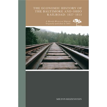 The Economic History of the Baltimore and Ohio Railroad: 1827-1853