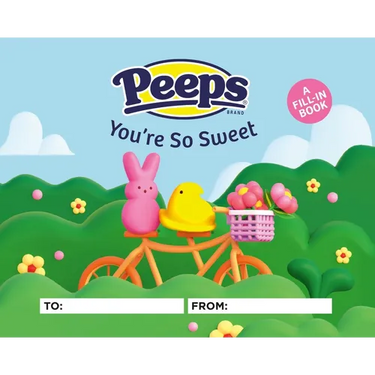 Peeps(r) You're So Sweet: A Fill-In Book