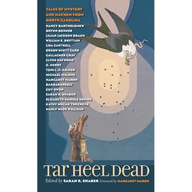 Tar Heel Dead: Tales of Mystery and Mayhem from North Carolina