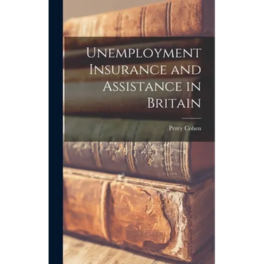 Unemployment Insurance and Assistance in Britain