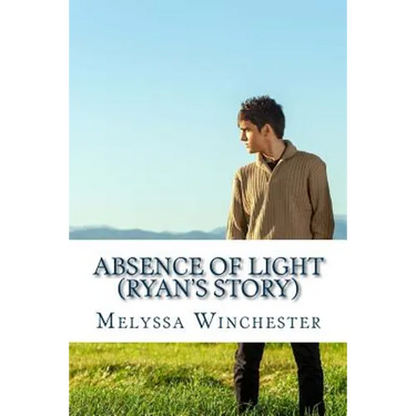 Absence Of Light (Ryan's Story)