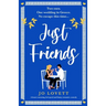 Just Friends: A heart-warming, feel-good and funny romantic comedy