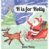 H is for Holly: A Christmas Alphabet