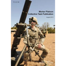 Mortar Platoon Collective Task Publication: The Official U.S. Army Training Circular Tc 3-21.90 (August 2013)