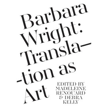 Barbara Wright: Translation as Art