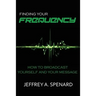 Finding Your Frequency: How to Broadcast Yourself and Your Message