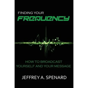 Finding Your Frequency: How to Broadcast Yourself and Your Message