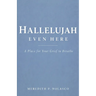 Hallelujah Even Here: A Place for Your Grief to Breathe